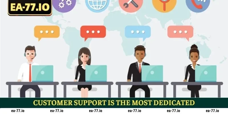 Customer support is the most dedicated