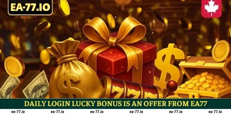 Daily login lucky bonus is an offer from EA77