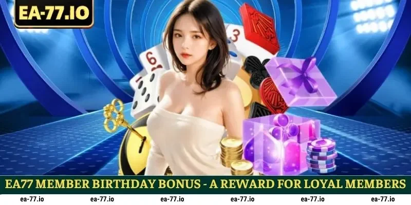 EA77 member birthday bonus