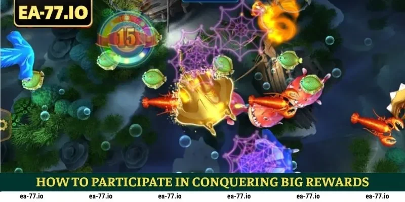 How to participate in conquering big rewards