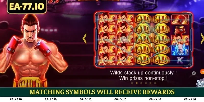 Matching symbols will receive rewards