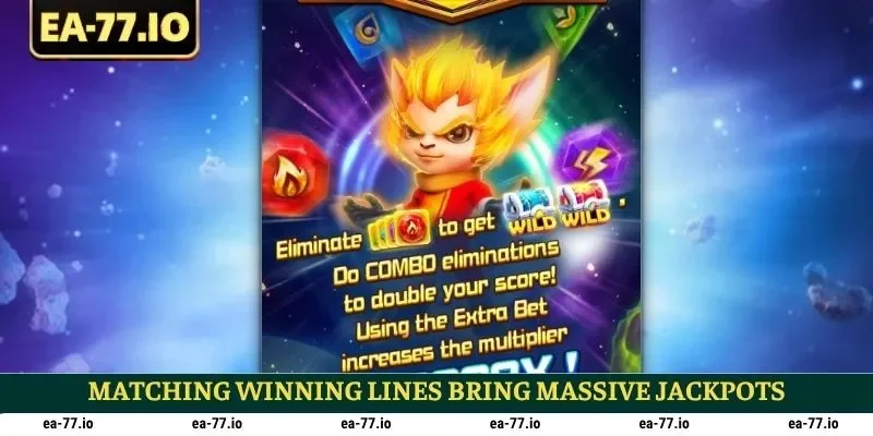 Matching winning lines bring massive jackpots