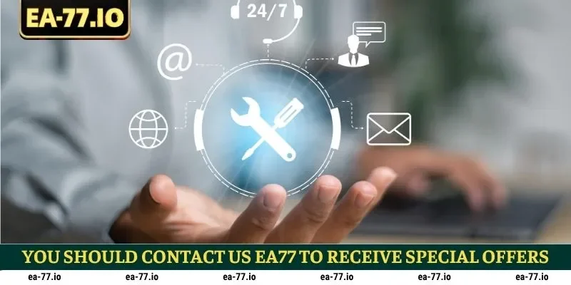 You should Contact Us EA77 to receive special offers